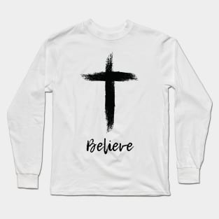 Believe - Have Faith in Jesus Christ Long Sleeve T-Shirt